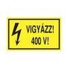 Figyelmeztető matrica VIGYÁZZ! 400 V! ( KICSI ) vinil  öntapadós sárga 100mmx 60mmx Agárdi Filmnyomó - ERV063001ONV01000060